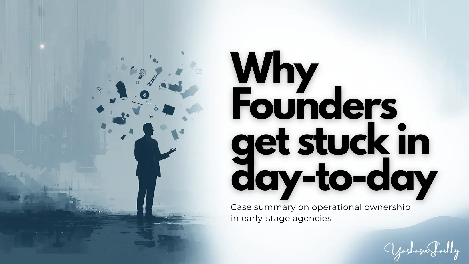 Why Founders Keep Getting Pulled Back Into the Day-to-Day